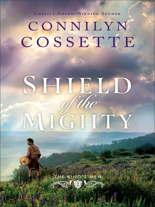 Title details for Shield of the Mighty by Connilyn Cossette - Available